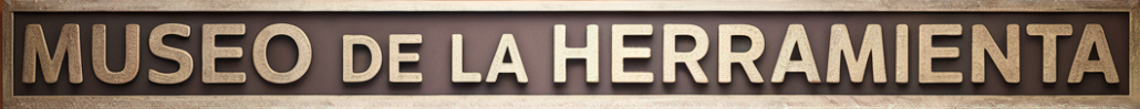 Museo de la Herramienta